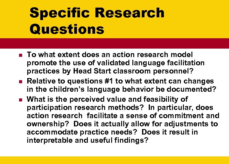 Specific Research Questions n n n To what extent does an action research model