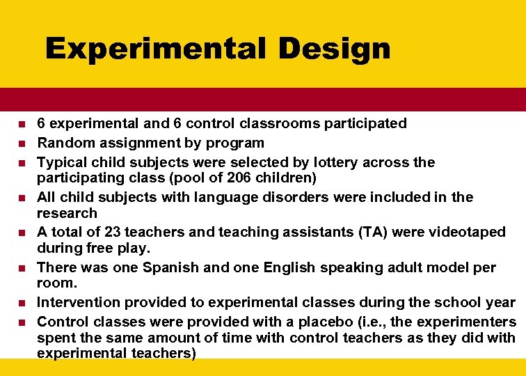 Experimental Design n n n n 6 experimental and 6 control classrooms participated Random
