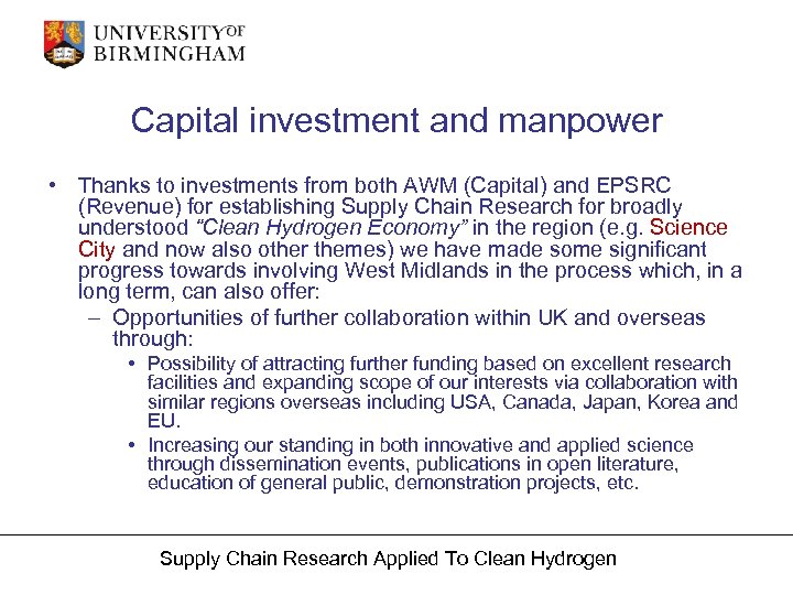 Capital investment and manpower • Thanks to investments from both AWM (Capital) and EPSRC