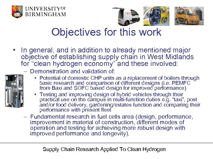 Objectives for this work • In general, and in addition to already mentioned major