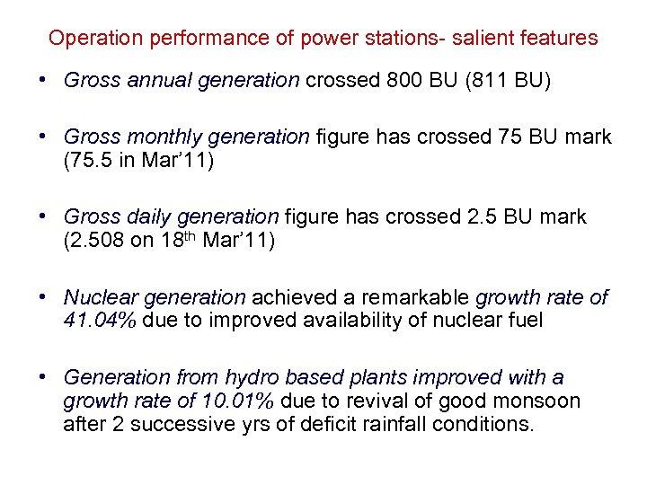 Operation performance of power stations- salient features • Gross annual generation crossed 800 BU