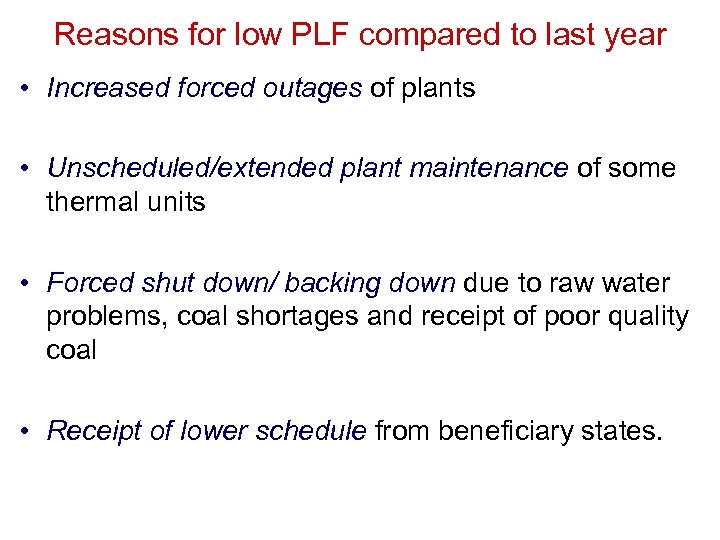 Reasons for low PLF compared to last year • Increased forced outages of plants
