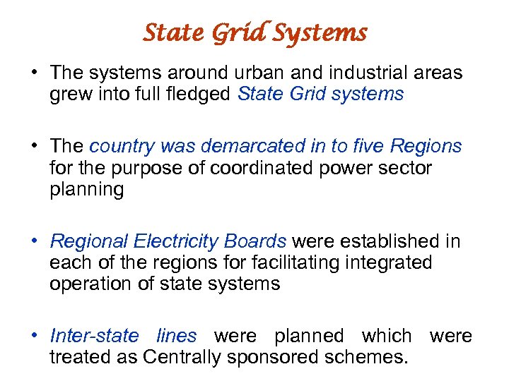 State Grid Systems • The systems around urban and industrial areas grew into full