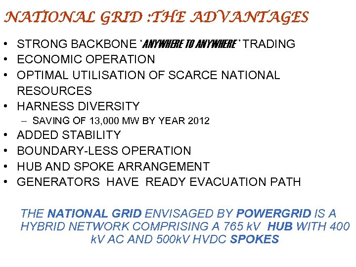 NATIONAL GRID : THE ADVANTAGES • STRONG BACKBONE ‘ANYWHERE TO ANYWHERE’ ’ TRADING •