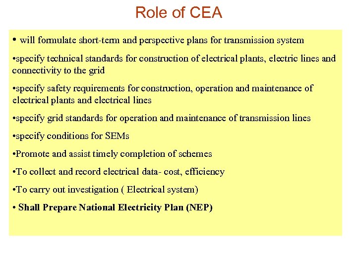 Role of CEA • will formulate short-term and perspective plans for transmission system •