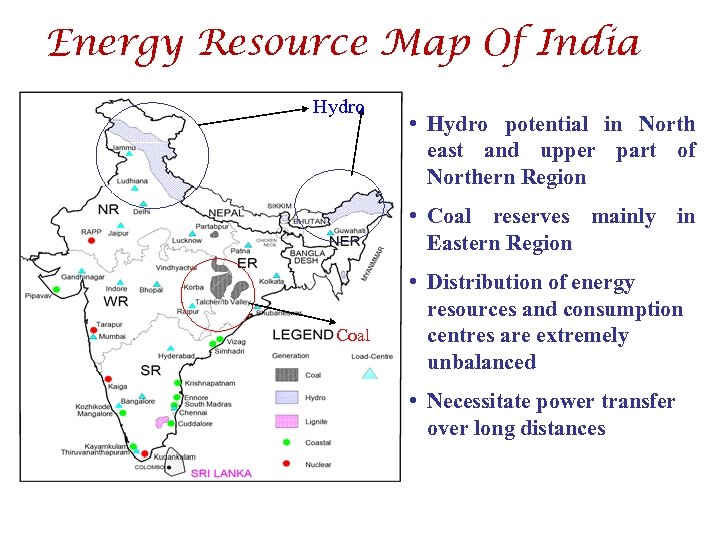 Energy Resource Map Of India Hydro • Hydro potential in North east and upper