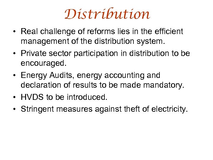 Distribution • Real challenge of reforms lies in the efficient management of the distribution