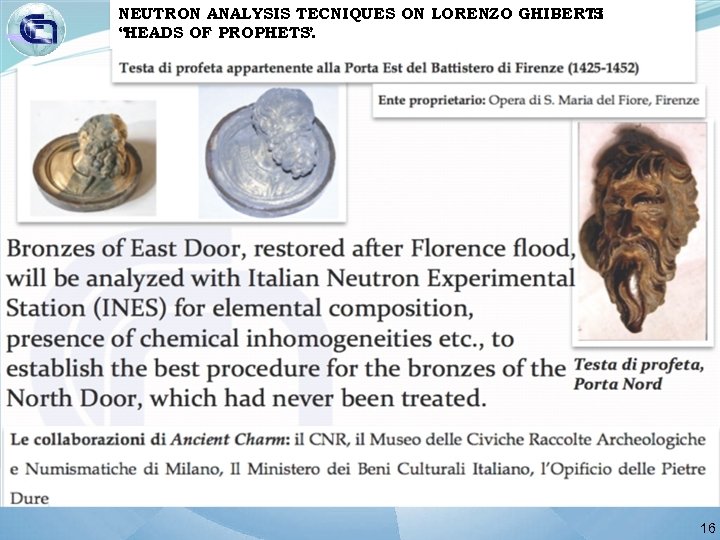 NEUTRON ANALYSIS TECNIQUES ON LORENZO GHIBERTI ‘S “HEADS OF PROPHETS ”. 16 