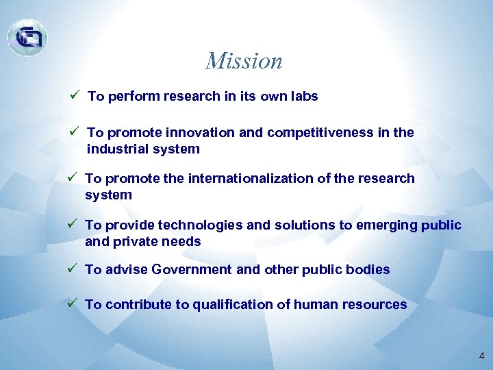 Mission ü To perform research in its own labs ü To promote innovation and