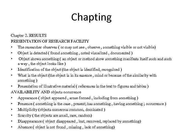 Chapting Chapter 2. RESULTS PRESENTATION OF RESEARCH FACILITY • The researcher observes ( or