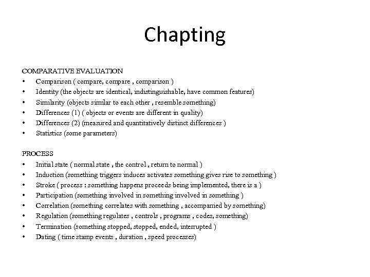 Chapting COMPARATIVE EVALUATION • Comparison ( compare, compare , comparison ) • Identity (the