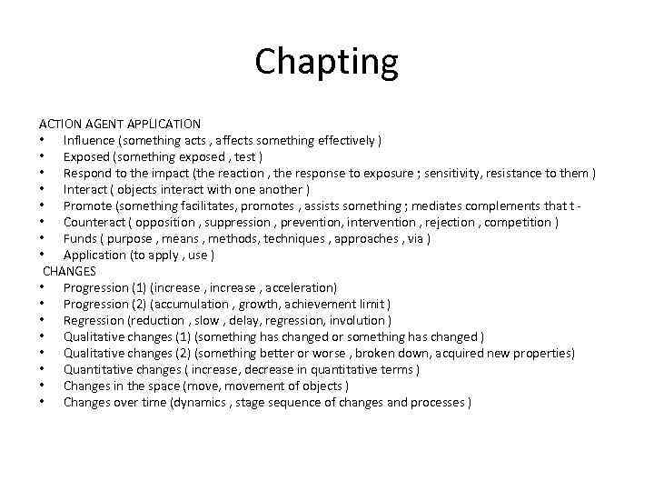 Chapting ACTION AGENT APPLICATION • Influence (something acts , affects something effectively ) •