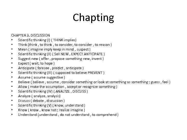 Chapting CHAPTER 3. DISCUSSION • Scientific thinking (I) ( THINK implies) • Think (think