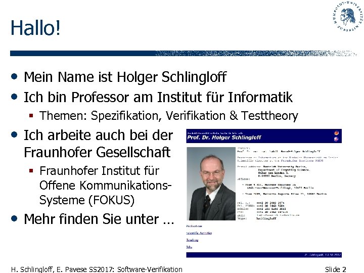 Hallo! • Mein Name ist Holger Schlingloff • Ich bin Professor am Institut für