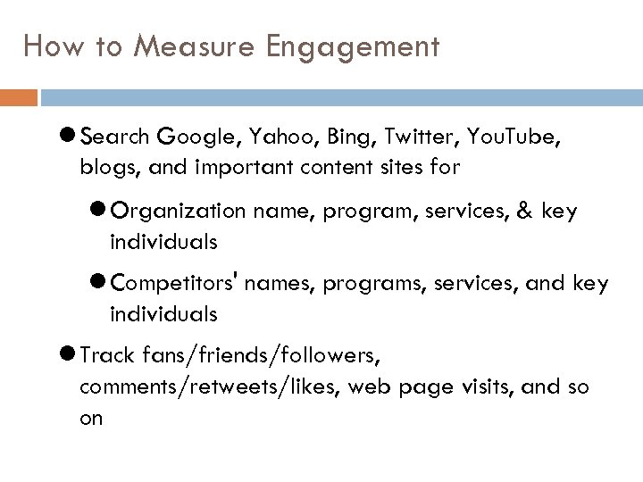 How to Measure Engagement Search Google, Yahoo, Bing, Twitter, You. Tube, blogs, and important