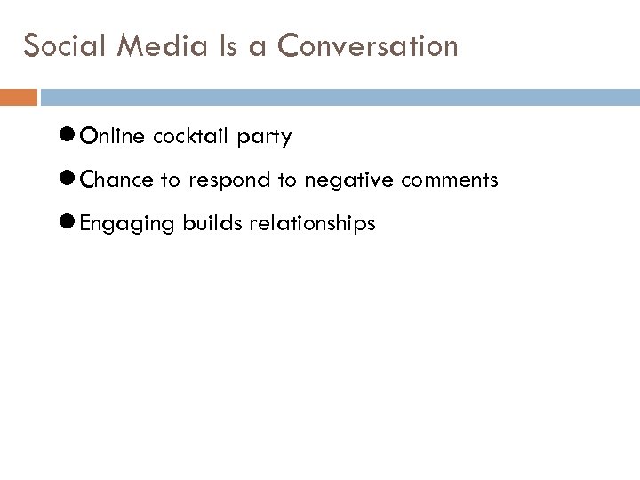 Social Media Is a Conversation Online cocktail party Chance to respond to negative comments