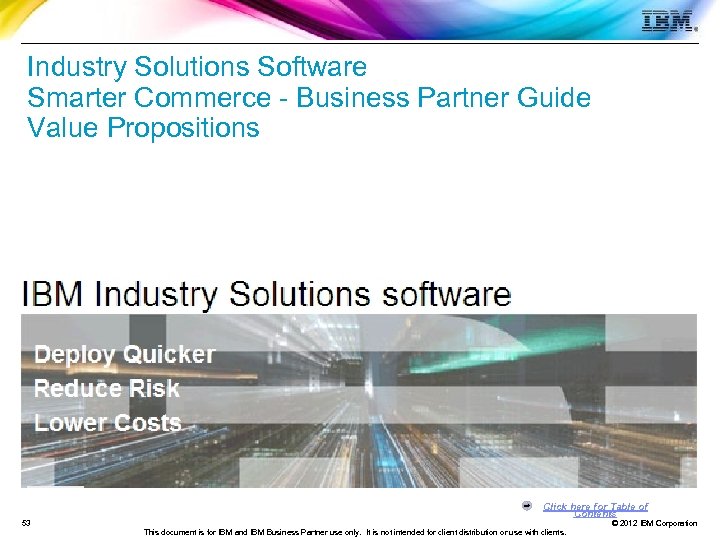 Industry Solutions Software Smarter Commerce - Business Partner Guide Value Propositions Click here for
