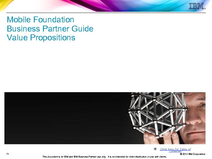 Mobile Foundation Business Partner Guide Value Propositions Click here for Table of Contents 71