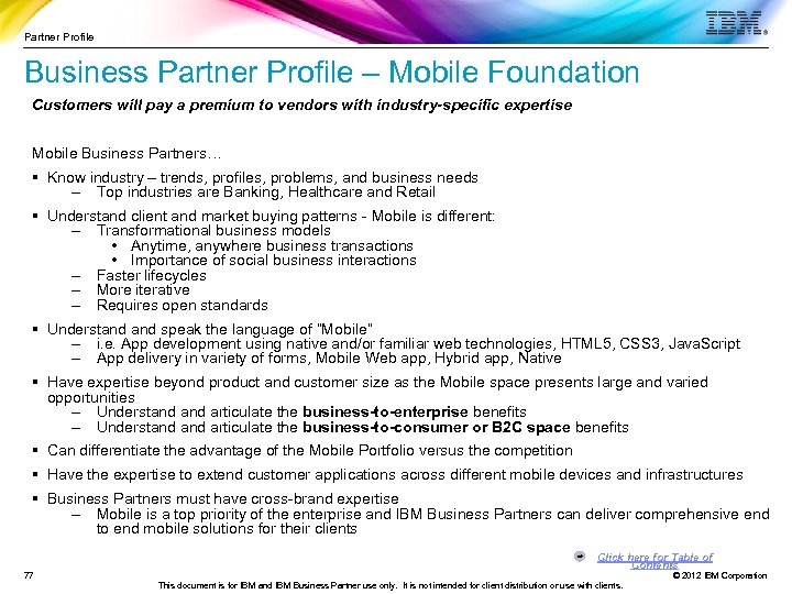 Partner Profile Business Partner Profile – Mobile Foundation Customers will pay a premium to