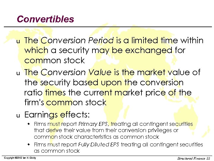 Convertibles u u u The Conversion Period is a limited time within which a