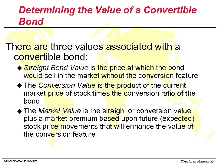 Determining the Value of a Convertible Bond There are three values associated with a