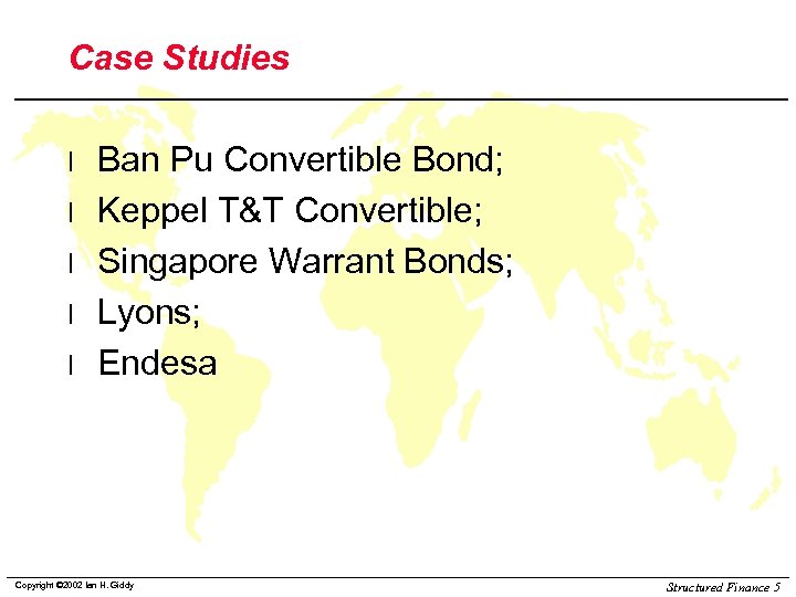 Case Studies l l l Ban Pu Convertible Bond; Keppel T&T Convertible; Singapore Warrant