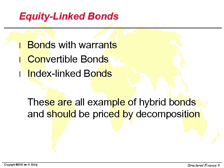 Equity-Linked Bonds l l l Bonds with warrants Convertible Bonds Index-linked Bonds These are