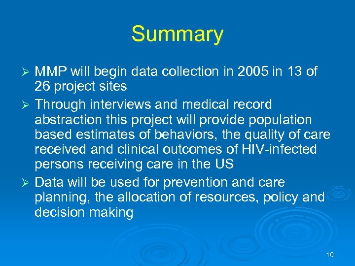 Summary MMP will begin data collection in 2005 in 13 of 26 project sites