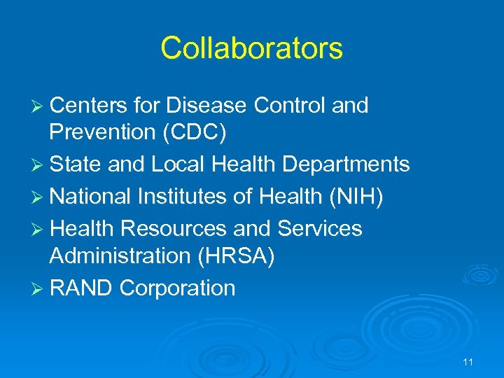 Collaborators Ø Centers for Disease Control and Prevention (CDC) Ø State and Local Health