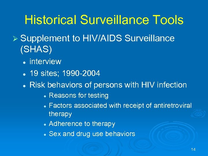 Historical Surveillance Tools Ø Supplement to HIV/AIDS Surveillance (SHAS) l l l interview 19