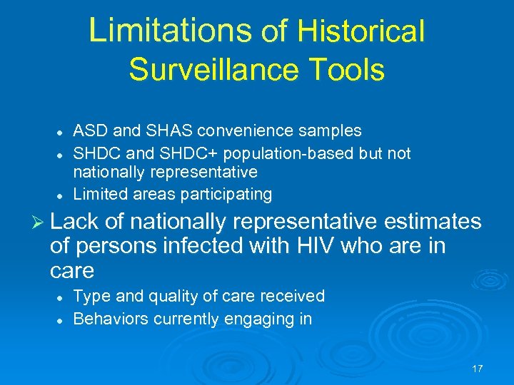 Limitations of Historical Surveillance Tools l l l ASD and SHAS convenience samples SHDC