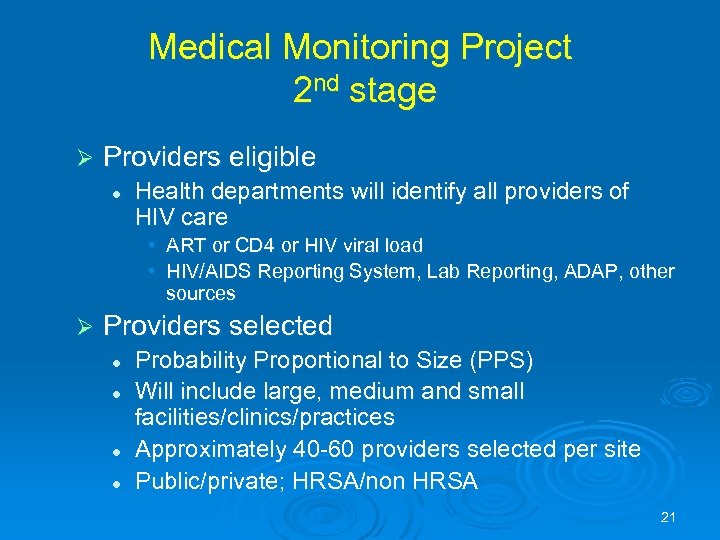 Medical Monitoring Project 2 nd stage Ø Providers eligible l Health departments will identify