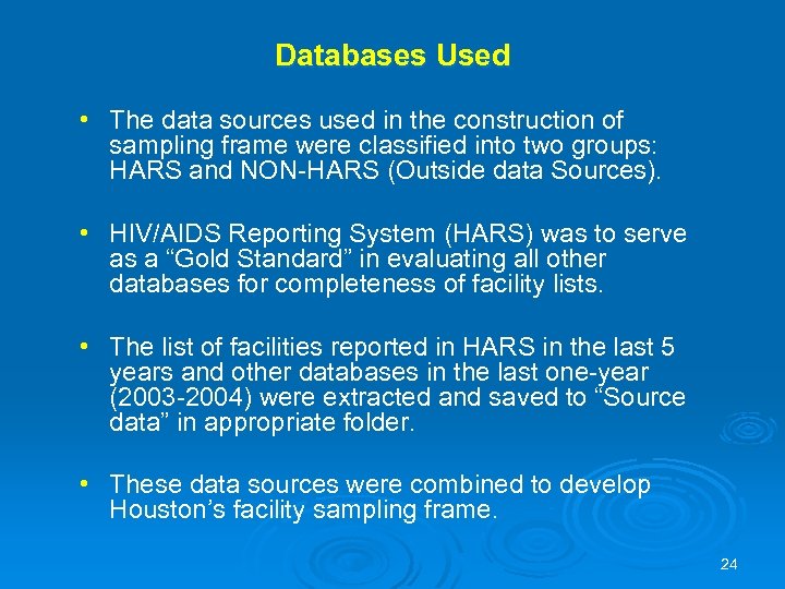 Databases Used • The data sources used in the construction of sampling frame were