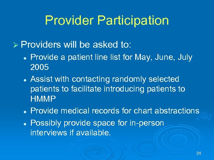 Provider Participation Ø Providers will be asked to: l l Provide a patient line