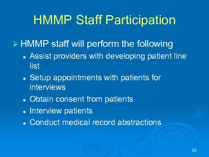 HMMP Staff Participation Ø HMMP staff will perform the following l l l Assist