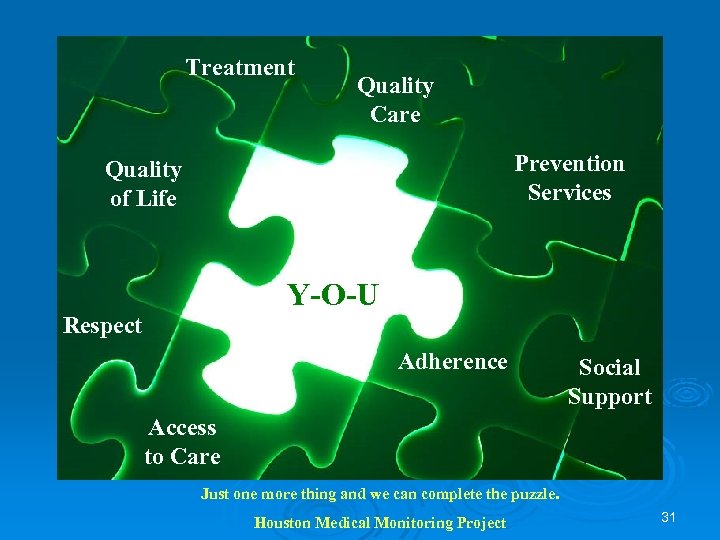 Treatment Quality Care Prevention Services Quality of Life Y-O-U Respect Adherence Social Support Access