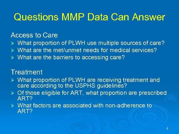 Questions MMP Data Can Answer Access to Care Ø Ø Ø What proportion of