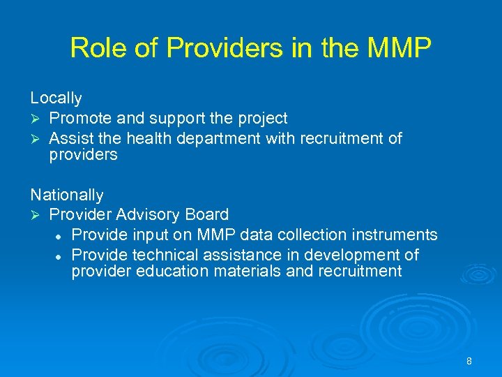 Role of Providers in the MMP Locally Ø Promote and support the project Ø