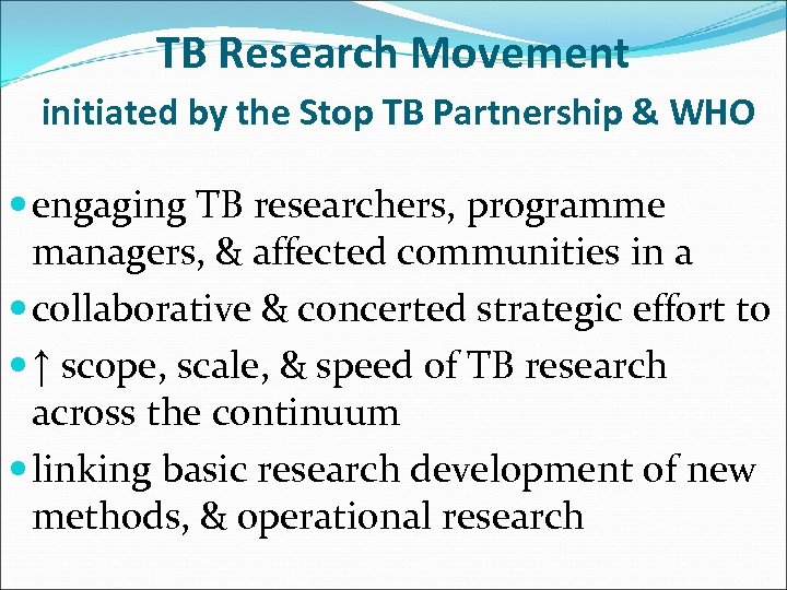 TB Research Movement initiated by the Stop TB Partnership & WHO engaging TB researchers,