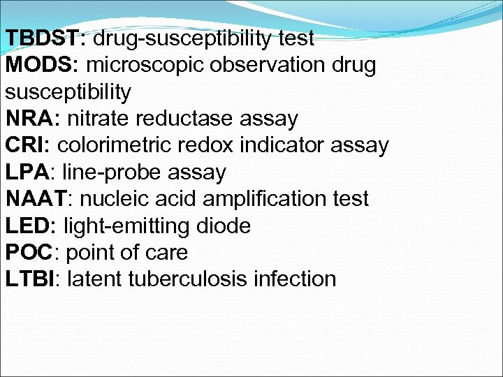 TBDST: drug-susceptibility test MODS: microscopic observation drug susceptibility NRA: nitrate reductase assay CRI: colorimetric