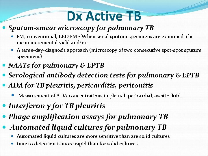 Dx Active TB Sputum-smear microscopy for pulmonary TB FM, conventional, LED FM • When