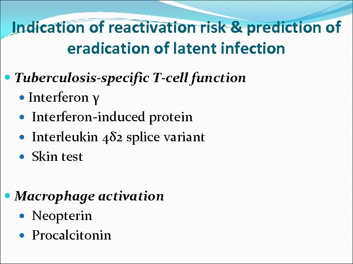 Indication of reactivation risk & prediction of eradication of latent infection Tuberculosis-specific T-cell function