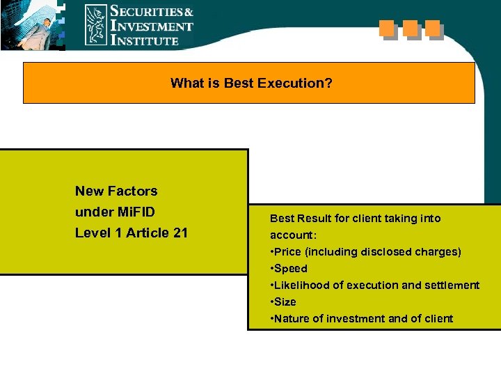 What is Best Execution? New Factors under Mi. FID Level 1 Article 21 Best