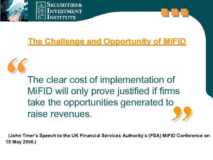 The Challenge and Opportunity of Mi. FID “ The clear cost of implementation of