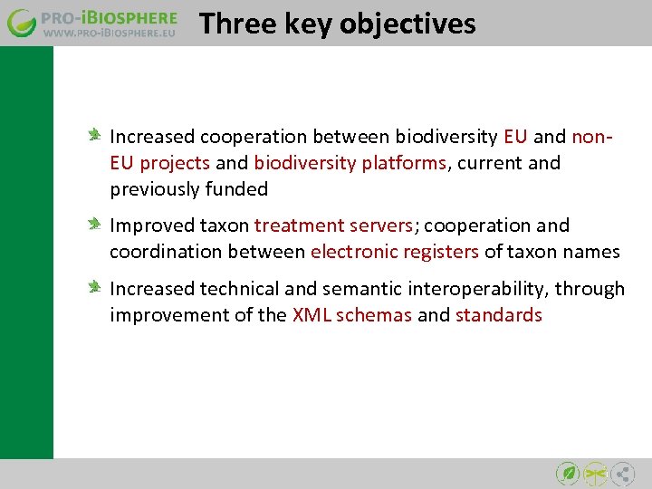 Three key objectives Increased cooperation between biodiversity EU and non. EU projects and biodiversity