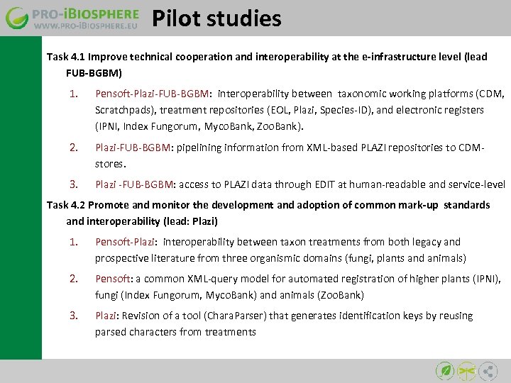 Pilot studies Task 4. 1 Improve technical cooperation and interoperability at the e-infrastructure level