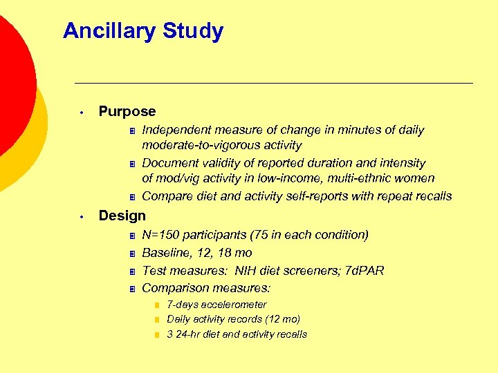 Ancillary Study • Purpose 3 3 3 • Independent measure of change in minutes