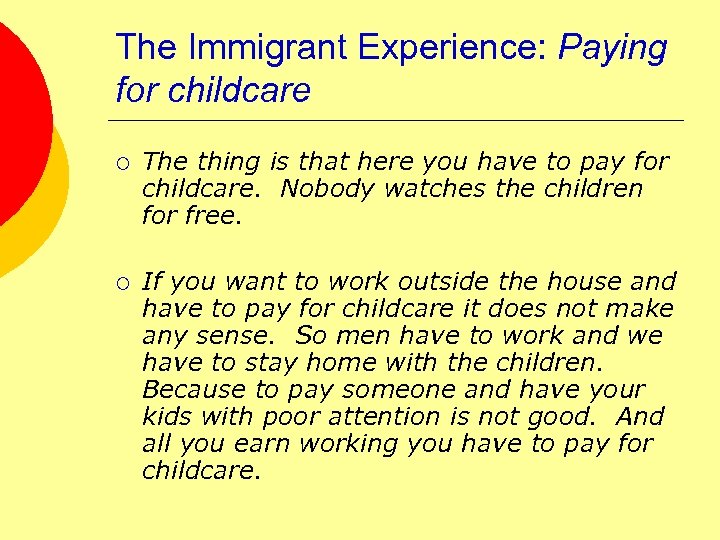 The Immigrant Experience: Paying for childcare ¡ The thing is that here you have