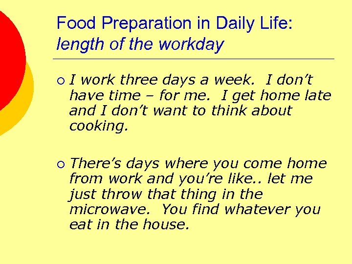 Food Preparation in Daily Life: length of the workday ¡ I work three days
