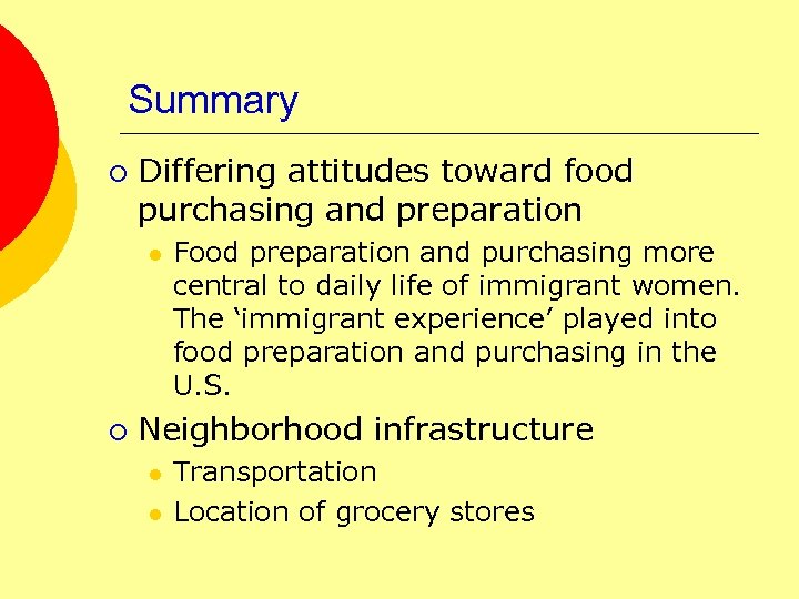 Summary ¡ Differing attitudes toward food purchasing and preparation l ¡ Food preparation and